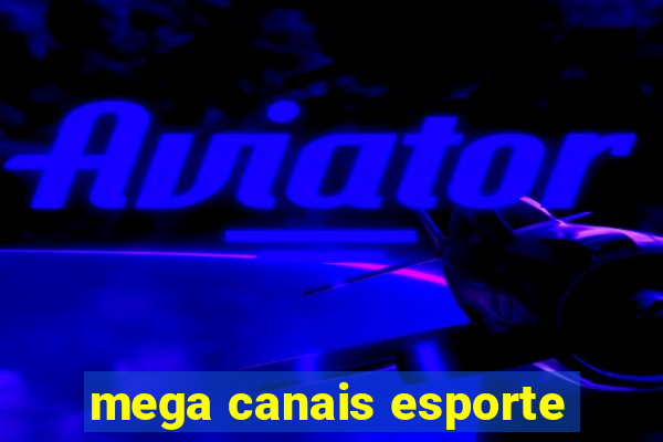 mega canais esporte